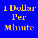 1 DOLLAR PER MINUTE!
